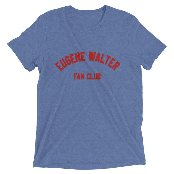 Eugene Walter Fan Club Tri-blend